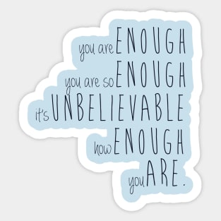 you are enough Sticker